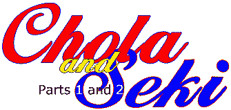 Chola and Seki Parts 1 and 2