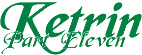 Ketrin Part Eleven Ketrin Part Eleven