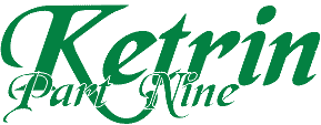 Ketrin Part Nine