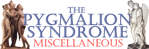 The Pygmalion Syndrome Miscellaneous