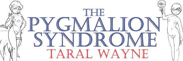 The Pygmalion Syndrome - Taral Wayne The Pygmalion Syndrome - Taral Wayne